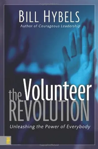 The Volunteer Revolution: Unleashing the Power of Everybody