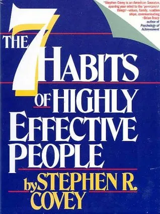 The 7 Habits of Highly Effective People