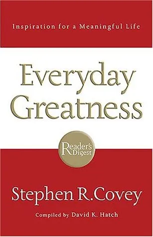 Everyday Greatness: Inspiration for a Meaningful Life