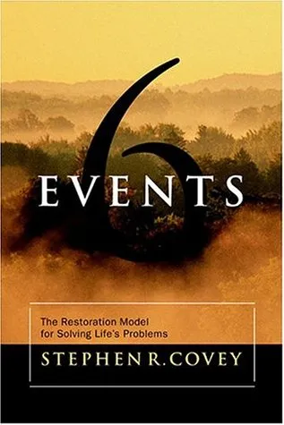 Six Events: The Restoration Model for Solving Life's Problems