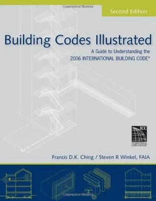 Building Codes Illustrated: A Guide to Understanding the 2006 International Building Code