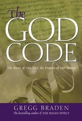 The God Code: The Secret of Our Past, the Promise of Our Future