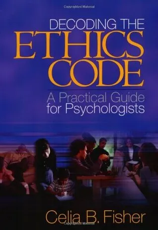 Decoding the Ethics Code: A Practical Guide for Psychologists