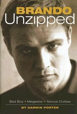 Brando Unzipped: A Revisionist and Very Private Look at America