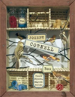 The Joseph Cornell Box: Found Objects, Magical Worlds