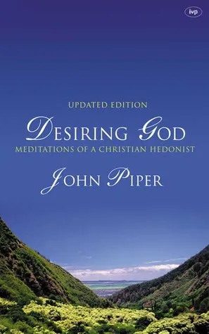 Desiring God: Meditations of a Christian Hedonist