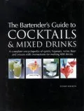 The Bartender's Guide to Cocktails & Mixed Drinks