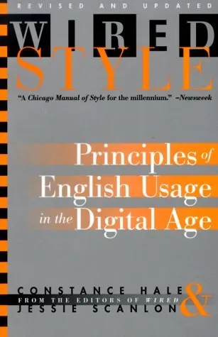 Wired Style: Principles of English Usage in the Digital Age