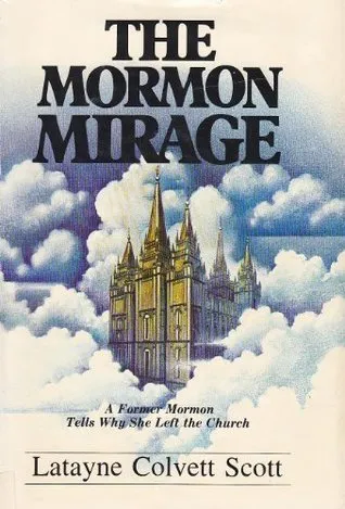 The Mormon Mirage: A Former Mormon Tells Why She Left the Church