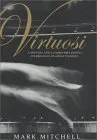 Virtuosi: A Defense and a (Sometimes Erotic) Celebration of Great Pianists