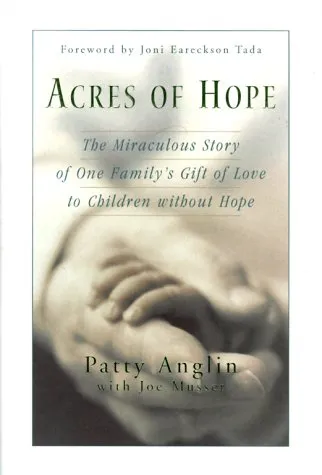 Acres of Hope: The Miraculous Story of One Family