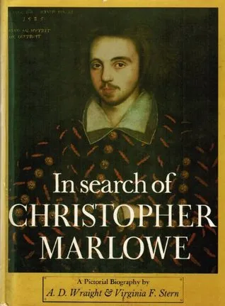 In Search of Christopher Marlowe a Pictorial Biography