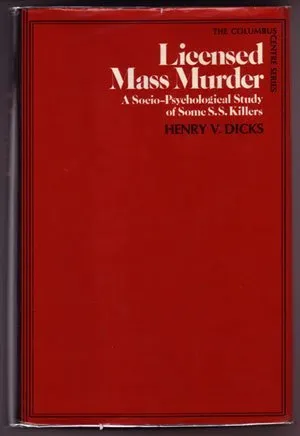 Licensed Mass Murder;: A Socio-Psychological Study of some SS Killers