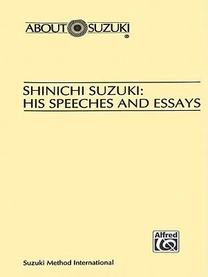 Shinichi Suzuki: His Speeches and Essays