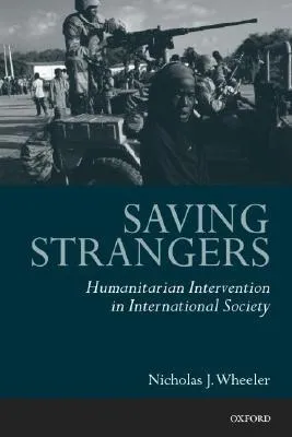 Saving Strangers: Humanitarian Intervention in International Society