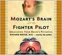 Mozart's Brain and the Fighter Pilot: Unleashing Your Brain's Potential