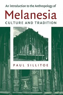 An Introduction to the Anthropology of Melanesia: Culture and Tradition