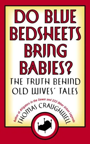 Do Blue Bedsheets Bring Babies?: The Truth Behind Old Wives