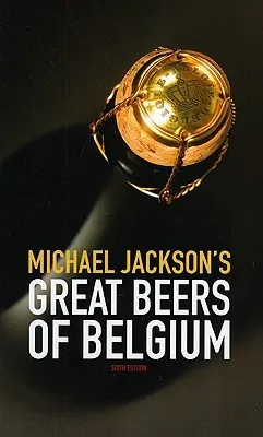 Michael Jackson's Great Beers of Belgium