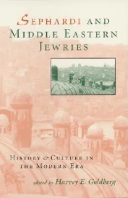 Sephardi and Middle Eastern Jewries: History and Culture