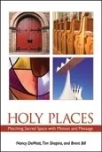 Holy Places: Matching Sacred Space with Mission and Message