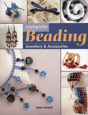 Complete Beading: Jewellery And Accessories