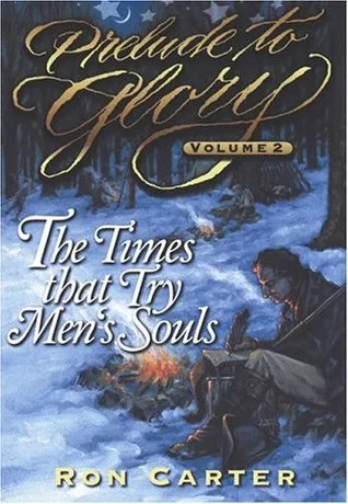 Prelude to Glory, Vol. 2: Times That Try Men's Souls