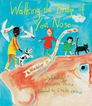 Walking the Bridge of Your Nose: Wordplay Poems Rhymes