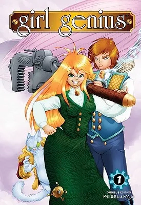 Girl Genius: Omnibus Edition #1: Omnibus Edition No. 1