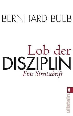 Lob der Disziplin. Eine Streitschrift