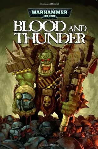 Warhammer 40,000: Blood and Thunder: Volume 2