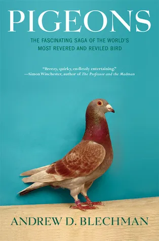 Pigeons: The Fascinating Saga of the World