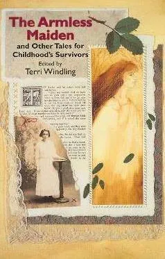 The Armless Maiden: And Other Tales for Childhood's Survivors