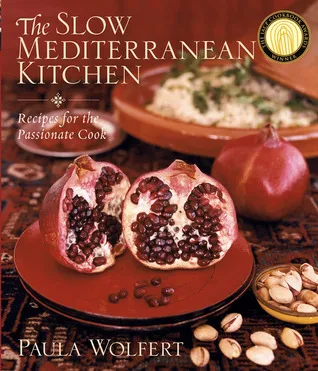 The Slow Mediterranean Kitchen: Recipes for the Passionate Cook