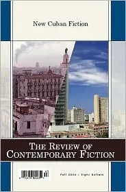 The Review of Contemporary Fiction: Fall 2006: New Cuban Fiction