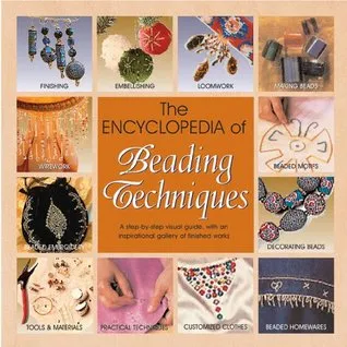 The Encyclopedia of Beading Techniques