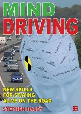 Mind Driving: New Skills for Staying Alive on the Road