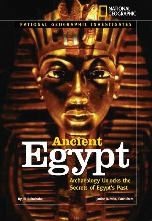 National Geographic Investigates: Ancient Egypt: Archaeology Unlocks the Secrets of Egypt's Past