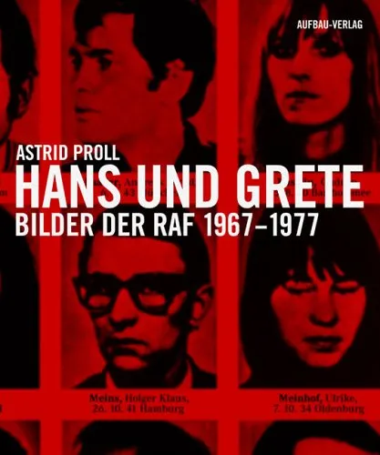 Hans Und Grete: Bilder Der Raf 1967 1977