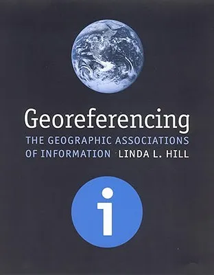 Georeferencing: The Geographic Associations of Information