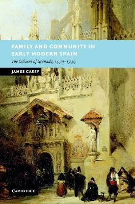 Family and Community in Early Modern Spain