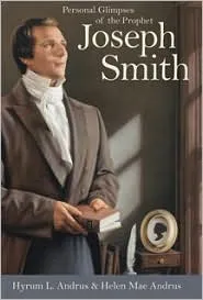 Personal Glimpses of the Prophet Joseph Smith