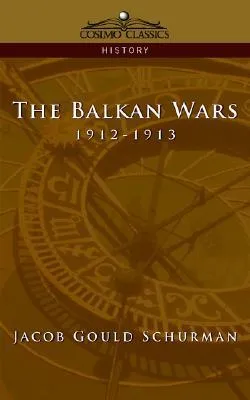 The Balkan Wars: 1912-1913