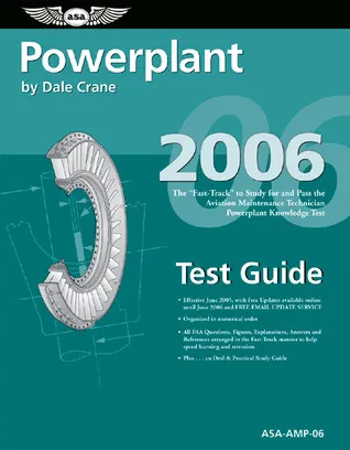 Powerplant Test Guide 2006: The Fast-Track to Study for and Pass the FAA Aviation Maintenance Technician Powerplant Knowledge Test