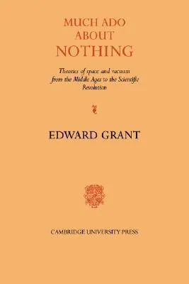 Much ADO about Nothing: Theories of Space and Vacuum from the Middle Ages to the Scientific Revolution