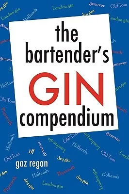 The Bartender's Gin Compendium