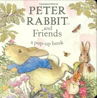 Peter Rabbit and Friends: A Pop-up Book: A Pop-up Book