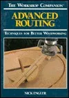 Advanced Routing: Techniques for Better Woodworking