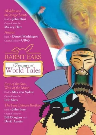 Rabbit Ears Treasury of World Tales: Volume One: Aladdin, Anansi, East of the Sun/West of the Moon, The Five Chinese Brothers