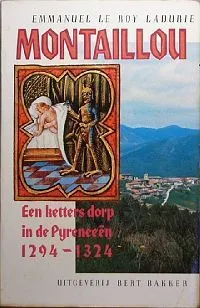 Montaillou: Een ketters dorp in de Pyreneeën 1294-1324